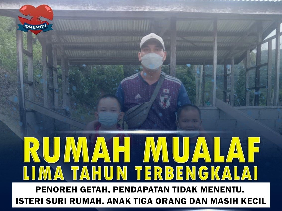 RUMAH MUALAF TERBENGKALAI, PERLUKAN SUMBANGAN KEWANGAN