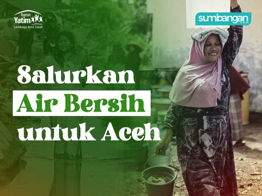 SEDEKAH AIR BERSIH UNTUK MANGSA BENCANA