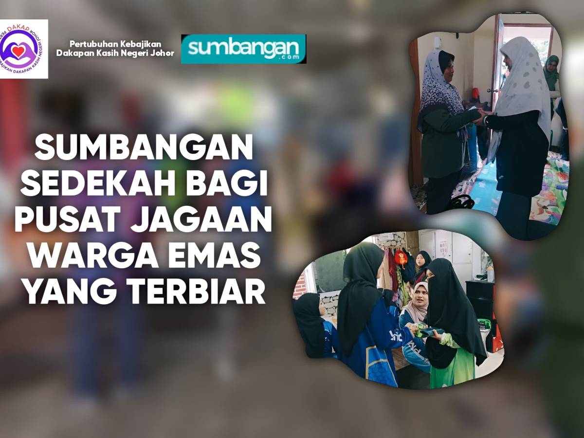 SUMBANGAN SEDEKAH PUSAT JAGAAN WARGA EMAS YANG TERBIAR