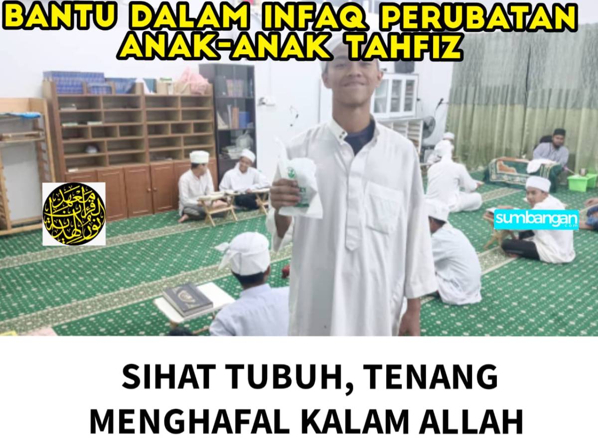 BANTU DANA PERUBATAN BERTERUSAN ANAK TAHFIZ
