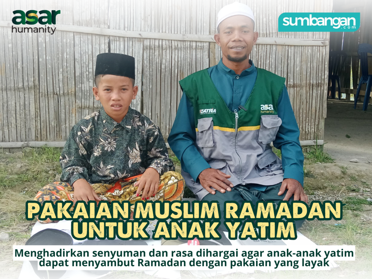 AGIHAN BAJU MUSLIM RAMADAN UNTUK ANAK YATIM MISKIN