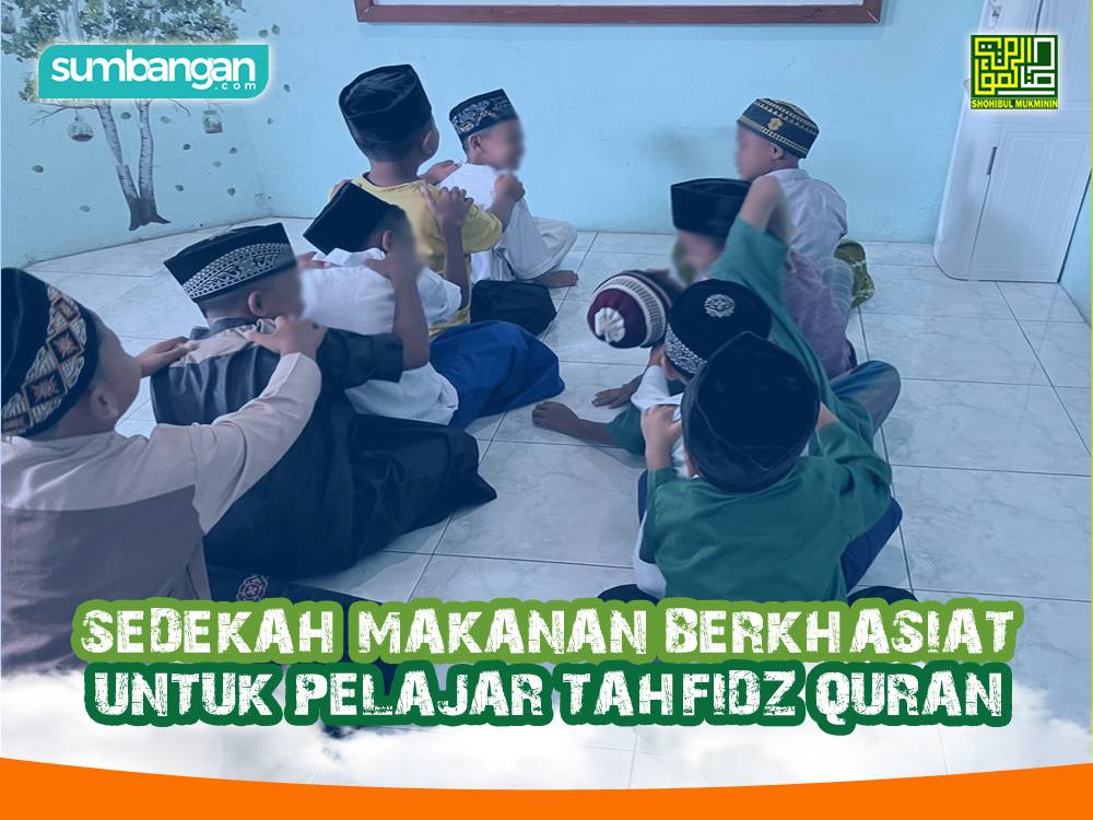 SEDEKAH MAKANAN BERKHASIAT UNTUK PELAJAR RTQ SHOHIBUL MUKMININ