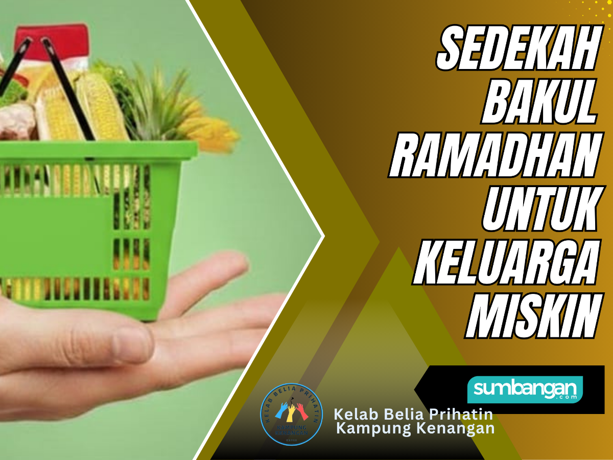 SEDEKAH BAKUL MAKANAN RAMADHAN KEPADA KELUARGA MISKIN