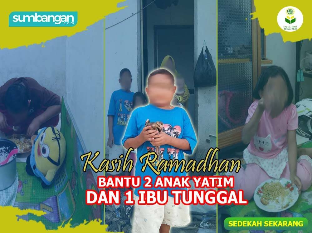 PENUHI KEPERLUAN BULAN RAMADHAN 2 ANAK YATIM DAN 1 IBU TUNGGAL