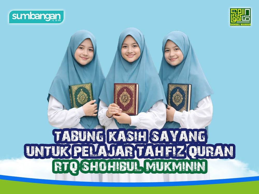 TABUNG BUAT PELAJAR TAHFIDZ QURAN RTQ SHOHIBUL MUKMININ FASA I