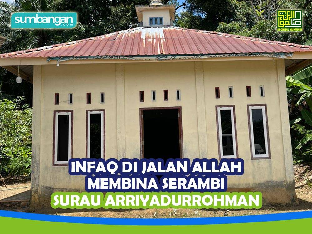 INFAQ MEMBINA SERAMBI SURAU ARRIYADURROHMAN