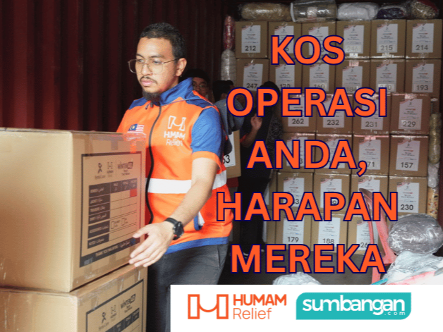 BANTU KAMI TERUS BERGERAK DANA KOS OPERASI MISI KEMANUSIAAN HUMAM RELIEF