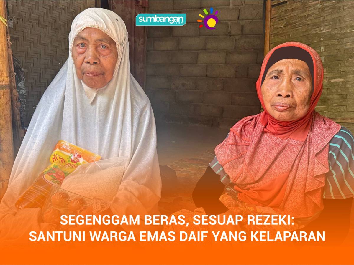 SEGENGGAM BERAS SESUAP REZEKI SANTUNI WARGA EMAS DAIF YANG KELAPARAN