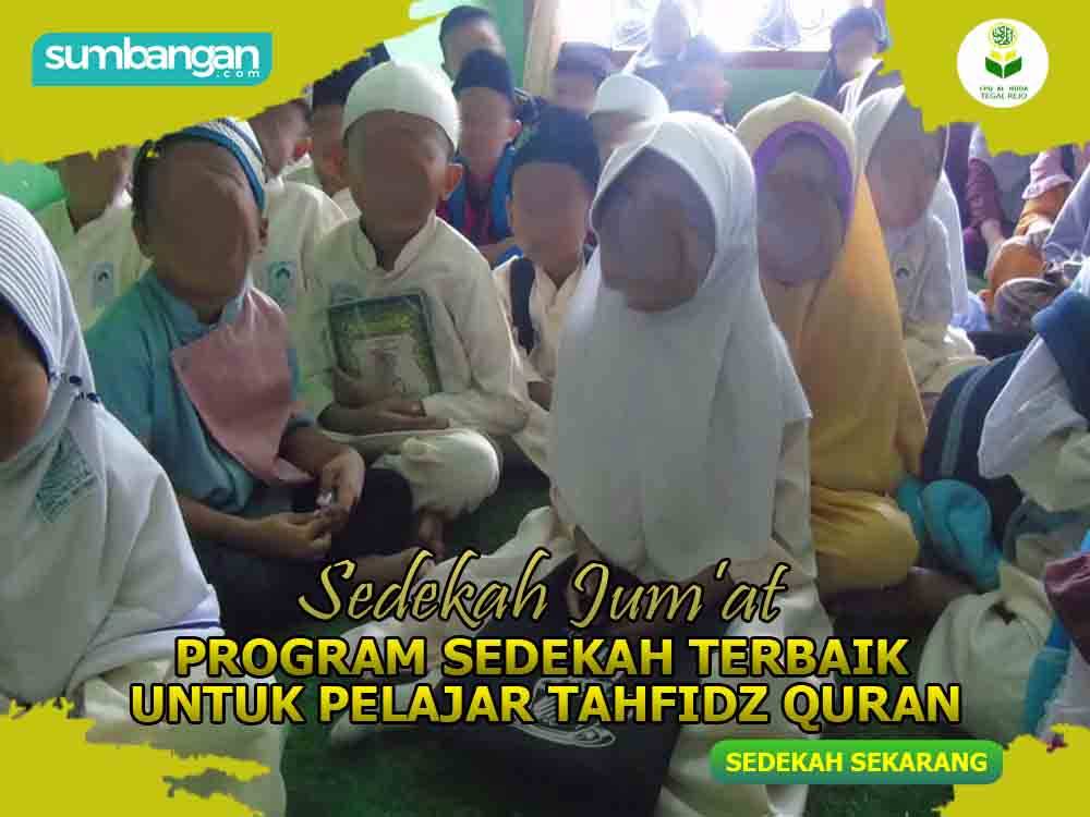 SEDEKAH JUMAAT TERBAIK UNTUK PELAJAR TAHFIDZ QURAN